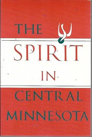 Seller image for The Spirit in Central Minnesota, A Centennial Narrative of the Church of Saint Cloud 1889-1989, Volume II: Parishes, Priests and People for sale by Bookfeathers, LLC