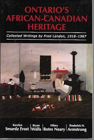 Immagine del venditore per Ontario's African-Canadian Heritage: Collected Writings by Fred Landon, 1918-1967 venduto da Bookfeathers, LLC