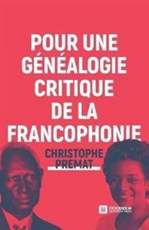 Pour une généalogie critique de la Francophonie