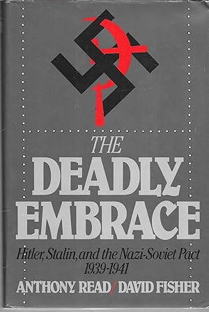 Imagen del vendedor de The Deadly Embrace: Hitler, Stalin, and the Nazi-Soviet Pact 1939-1941 a la venta por GLENN DAVID BOOKS