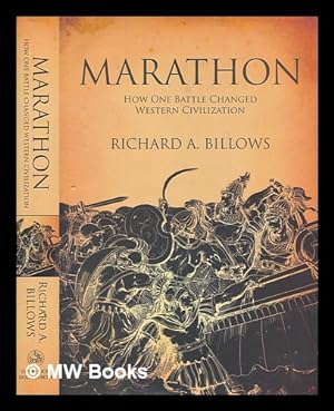 Seller image for Marathon : how one battle changed Western civilization / Richard A. Billows for sale by MW Books