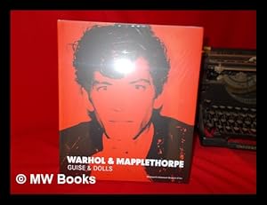 Seller image for Warhol & Mapplethorpe : guise & dolls / edited by Patricia Hickson for sale by MW Books