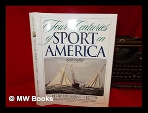 Immagine del venditore per Four centuries of sport in America, 1490-1890 / Herbert Manchester venduto da MW Books