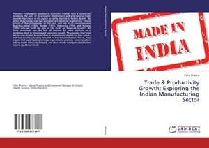 Seller image for Trade & Productivity Growth: Exploring the Indian Manufacturing Sector for sale by AHA-BUCH GmbH