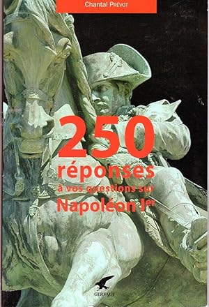 Seller image for 250 REPONSES A VOS QUESTIONS sur NAPOLEON 1ER for sale by CARIOU1