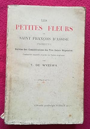 Seller image for LES PETITES FLEURS DE SAINT FRANCOIS D'ASSISE (FIORETTI) SUIVIES DES CONSIDERATIONS DE TRES SAINTS STIGMATES for sale by LE BOUQUINISTE