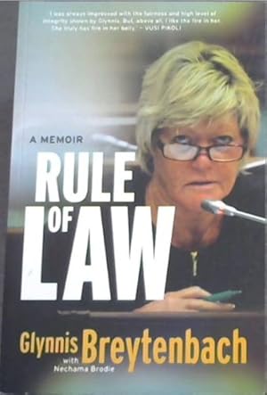 Bild des Verkufers fr A Memoir RULE OF LAW - ('I was always impressed with the fairness and high level of integrity shown by Glynnis. But, above all, I like the fire in her. She truly has fire in her belly.' VUSI PIKOLI) zum Verkauf von Chapter 1