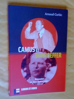 Camus et Bonhoeffer : Rencontre de deux humanismes