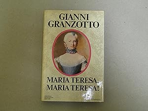 Immagine del venditore per Gianni Granzotto. Maria Teresa, Maria Teresa! venduto da Amarcord libri