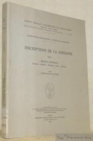 Bild des Verkufers fr Inscriptions de la Jordanie. Tome 2. Rgion centrale: Amman - Hesban - Madaba - Main. Dhiban. Institut franais d'archologie du Proche-Orient, Beyrouth - Damas - Amman, Bibliothque Archologique et Historique - T. CXIV. Inscriptions grecques et latines de la Syrie. zum Verkauf von Bouquinerie du Varis