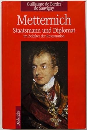 Bild des Verkufers fr Metternich. Staatsmann und Diplomat im Zeitalter der Restauration. zum Verkauf von Antiquariat Lohmann