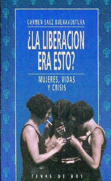 Seller image for La liberacin era esto? Mujeres, vidas y crisis for sale by Rincn de Lectura