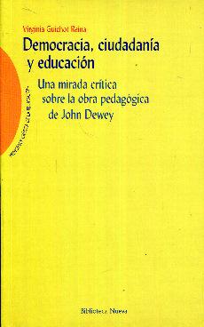 Seller image for Democracia, ciudadana y educacin. Una mirada crtica sobre la obra pedaggica de John Dewey for sale by Rincn de Lectura