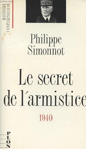 Image du vendeur pour Le secret de l'armistice 1940 - collection"histoire contemporaine" mis en vente par Le-Livre