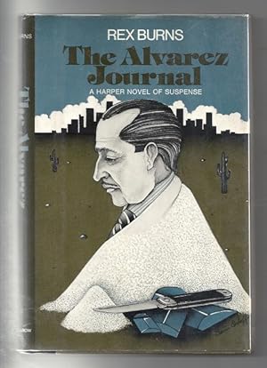 Immagine del venditore per The Alvarez Journal by Rex Burns; (First Edition). Author's first book. venduto da Heartwood Books and Art