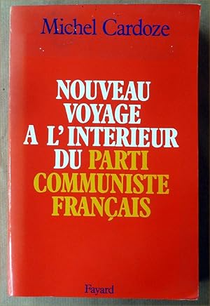 Imagen del vendedor de Nouveau Voyage  l'Intrieur du Parti Communiste Franais. a la venta por librairie sciardet