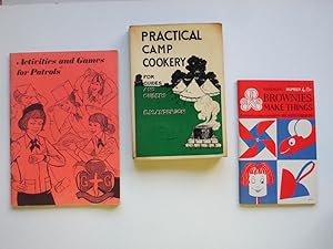 Seller image for Brownies make things number 4 (four), with, Activities and games for patrols, with Practical camp cookery (3 paperbacks) for sale by Aucott & Thomas