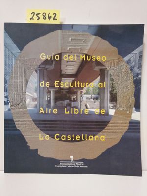 Imagen del vendedor de GUA DEL MUSEO DE ESCULTURA AL AIRE LIBRE DE LA CASTELLANA a la venta por Librera Circus