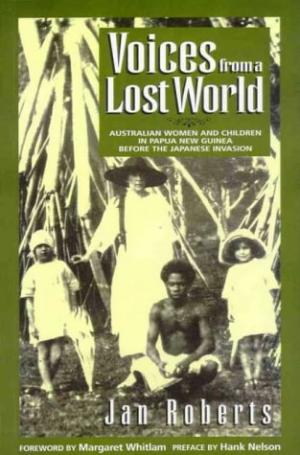 Seller image for Voices from a Lost World Australian Women and Children in Papua New Guinea before the Japanese Invasion for sale by Di Mano in Mano Soc. Coop