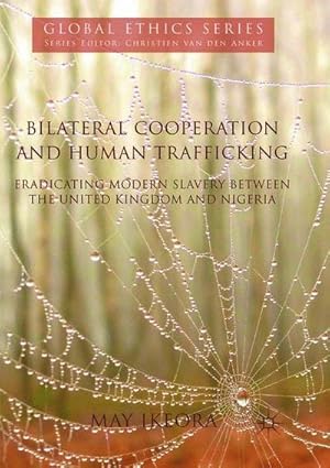 Immagine del venditore per Bilateral Cooperation and Human Trafficking : Eradicating Modern Slavery between the United Kingdom and Nigeria venduto da AHA-BUCH GmbH