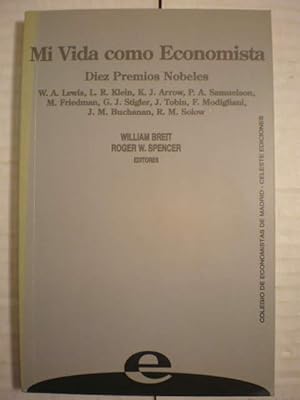 Seller image for Mi vida como economista. Diez premios Nobeles for sale by Librería Antonio Azorín
