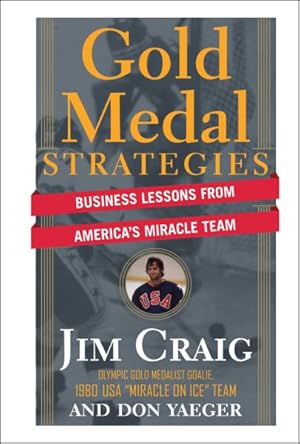Image du vendeur pour Gold Medal Strategies : Business Lessons from America's Miracle Team mis en vente par GreatBookPrices