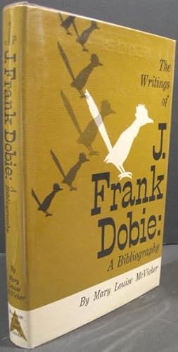 Seller image for The Writings of J. Frank Dobie: A Bibliography for sale by K & B Books