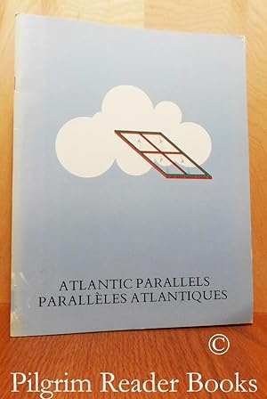 Atlantic Parallels / Paralleles Atlantiques.