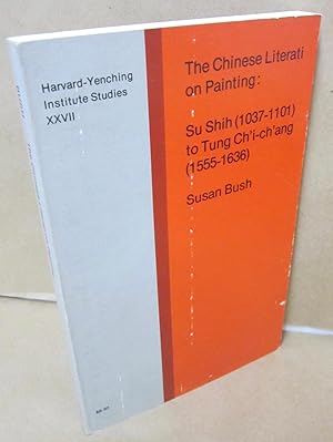 Immagine del venditore per The Chinese Literati on Painting: Su Shih (1037-1101) to Tung Ch'i-ch'ang (1555-1636) venduto da Atlantic Bookshop