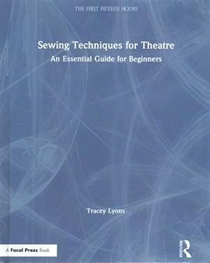 Seller image for Sewing Techniques for Theatre : An Essential Guide for Beginners for sale by GreatBookPrices