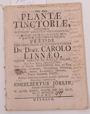 Plantæ tinctoriæ, quod, de quibus specimen botanico-oeconomicum, consensu ampliss. Facult. Med. i...