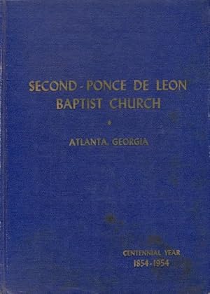 A History of the Second-Ponce De Leon Baptist Church Atlanta, Georgia Centennial Year 1854-1954