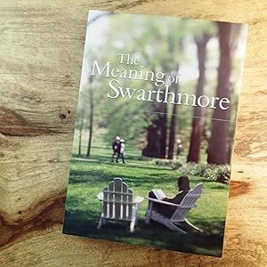 Seller image for THE MEANING OF SWARTHMORE for sale by 100POCKETS