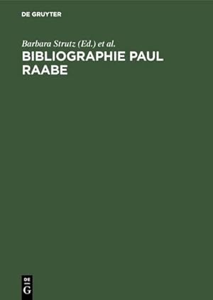 Bild des Verkufers fr Bibliographie Paul Raabe : Zusammengestellt von Barbara Strutz zu seinem 75. Geburtstag zum Verkauf von AHA-BUCH GmbH