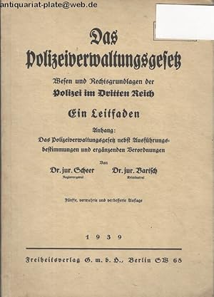 Seller image for Das Polizeiverwaltungsgesetz. Wesen und Rechtsgrundlagen der Polizei im Dritten Reich. Ein Leitfaden zum Handgebrauch fr Studium und Praxis. Anhang: Das Polizeiverwaltungsgesetz nebst Ausfhrungsbestimmungen und ergnzenden Verordnungen. for sale by Antiquariat-Plate