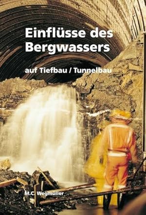 Einflüsse des Bergwassers auf Tiefbau/Tunnelbau