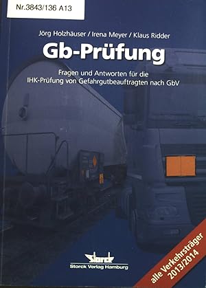 Bild des Verkufers fr Gb-Prfung : Fragen und Antworten fr die IHK-Prfung von Gefahrgutbeauftragten nach GbV. zum Verkauf von books4less (Versandantiquariat Petra Gros GmbH & Co. KG)