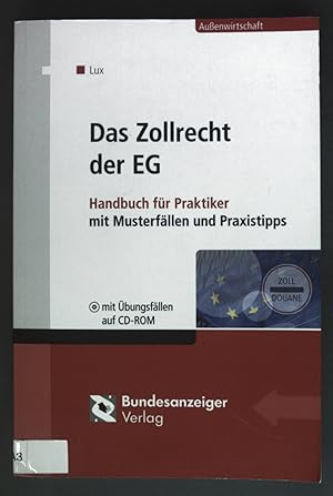 Bild des Verkufers fr Das Zollrecht der EG : Handbuch fr Praktiker mit Musterfllen und Praxistipps ; mit bungsfllen auf CD-ROM. Auenwirtschaft zum Verkauf von books4less (Versandantiquariat Petra Gros GmbH & Co. KG)