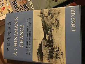 Seller image for A Chinaman's Chance: The Chinese on the Rocky Mountain Mining Frontier for sale by Bristlecone Books  RMABA