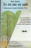 Imagen del vendedor de Es ist nie zu spt. Brgerprotest gegen Startbahn West. Der "Umweltpfarrer" berichtet und zieht eine Zwischenbilanz der Ereignisse sdlich des Rhein-Main-Flughafens. a la venta por Buchversand Joachim Neumann