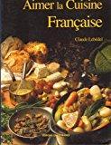 Bild des Verkufers fr Aimer La Cuisine Franaise zum Verkauf von RECYCLIVRE
