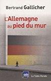 Seller image for L'allemagne Au Pied Du Mur for sale by RECYCLIVRE