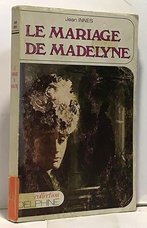 Seller image for Le Mariage de Madelyne (Collection Delphine) for sale by crealivres