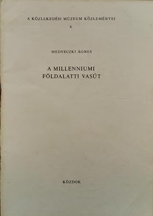 A Millenniumi Foldalatti Vasut