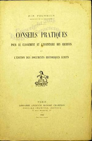 Conseils pratiques pour le classement et l'inventaire des archives et l'édition des documents his...