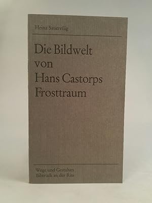 Bild des Verkufers fr Die Bildwelt von Hans Castorps Frosttraum zum Verkauf von ANTIQUARIAT Franke BRUDDENBOOKS