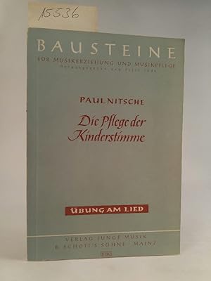 Seller image for Die Pflege der Kinderstimme Bausteine fr Musikerziehung und Musikpflege, herausgegeben von Fritz Jde for sale by ANTIQUARIAT Franke BRUDDENBOOKS