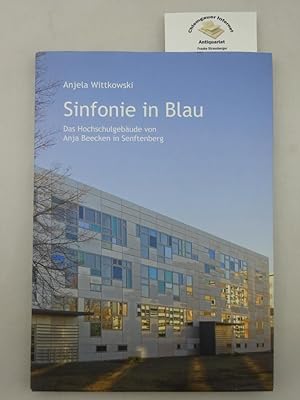 Sinfonie in Blau. Das Hochschulgebäude in Senftenberg und weitere Bauten von Anja Beecken.