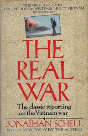 The Real War: The Classic Reporting on the Vietnam War