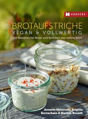 Bild des Verkufers fr Brotaufstriche vegan & vollwertig: mit Rezepten fr Brote und Brtchen aus vollem Korn (Vegan & vollwertig genieen) : mit Rezepten fr Brote und Brtchen aus vollem Korn zum Verkauf von AHA-BUCH GmbH